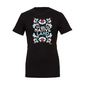 We are on Native Land T-shirt - On Demand