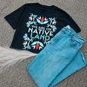 We are on Native Land T-shirt - On Demand