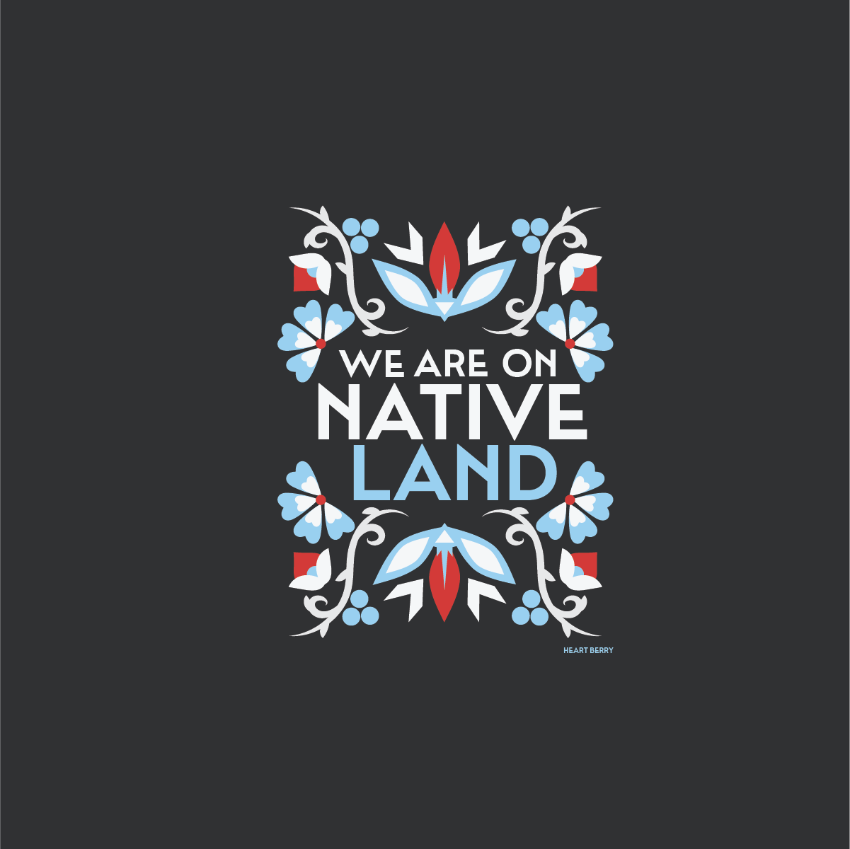 Follow We R Native We are on Native Land T-shirt - On Demand โ Heart Berry